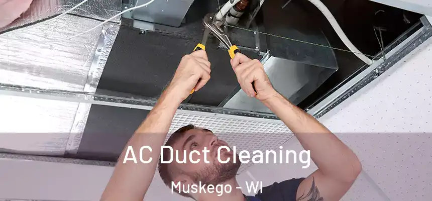  AC Duct Cleaning Muskego - WI
