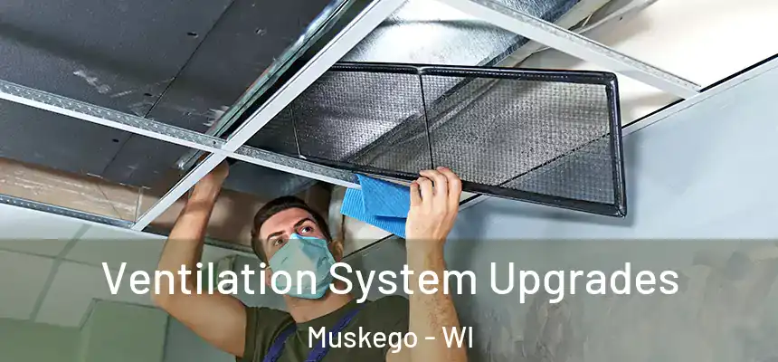  Ventilation System Upgrades Muskego - WI